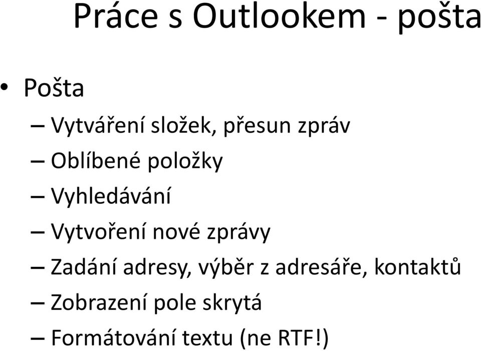 nové zprávy Zadání adresy, výběr z adresáře,