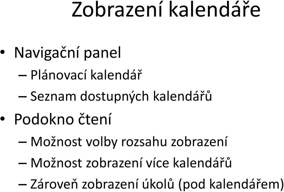 Možnost volby rozsahu zobrazení Možnost zobrazení