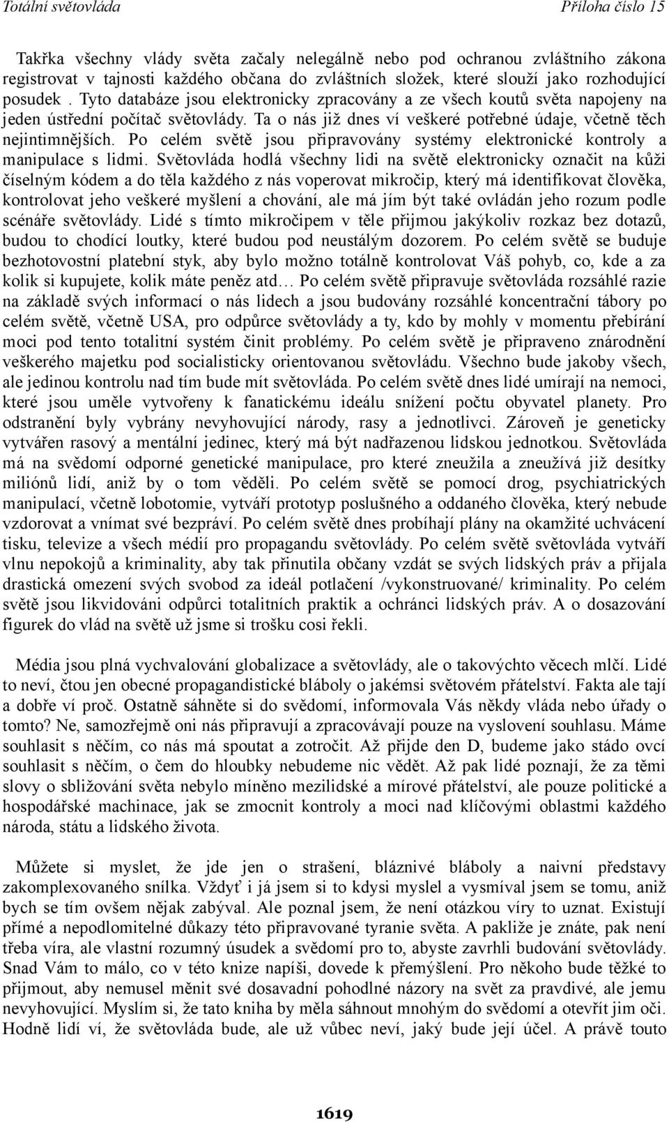 Po celém světě jsou připravovány systémy elektronické kontroly a manipulace s lidmi.