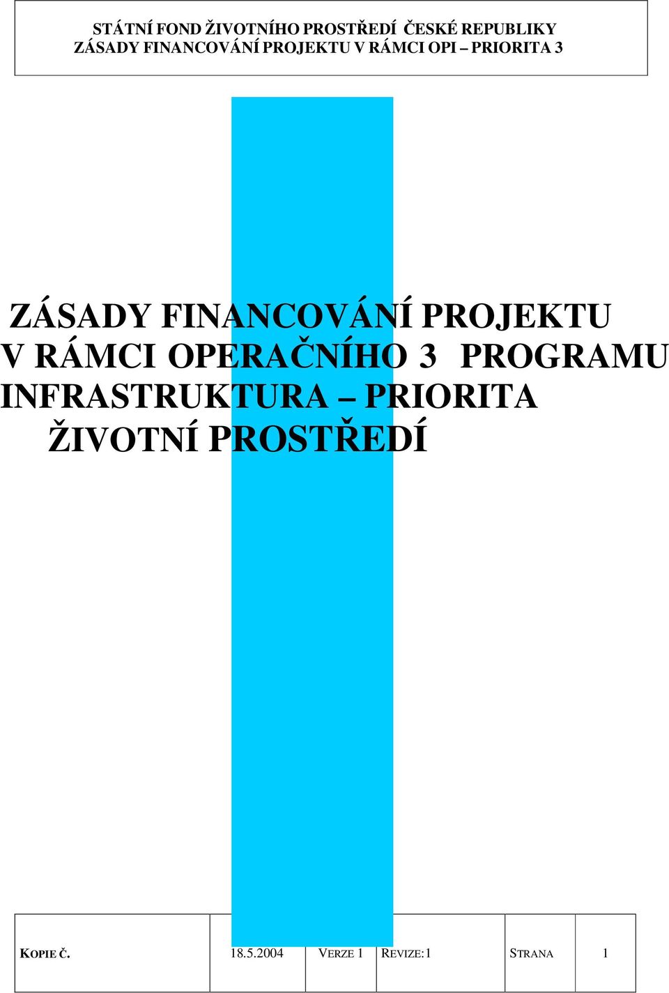 INFRASTRUKTURA PRIORITA ŽIVOTNÍ