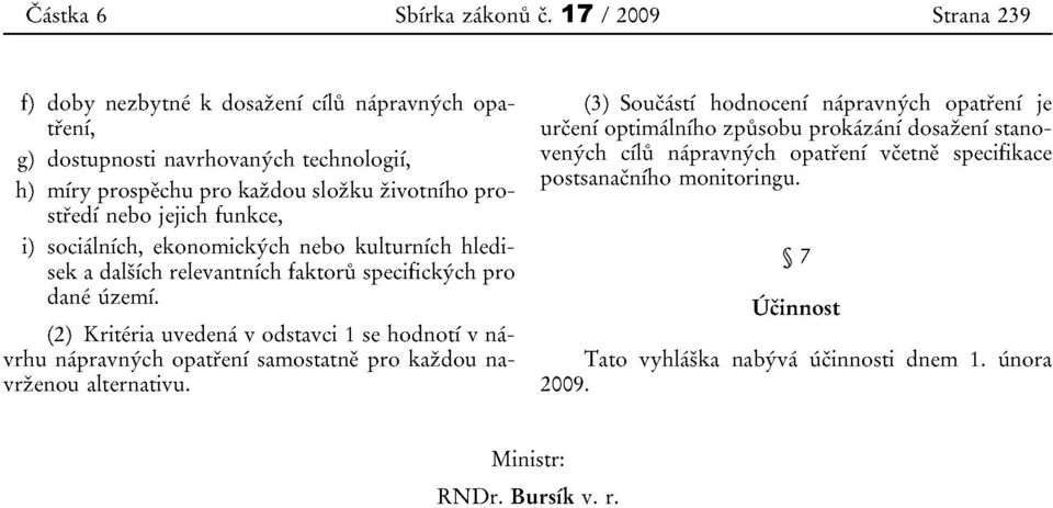 jejich funkce, i) socialnfch, ekonornickych nebo kulturnich hledisek a dalsich relevantnich [aktorii specitickych pro dane iizemi, (2) Kriteria uvedena v odstavci 1 se hodnoti v