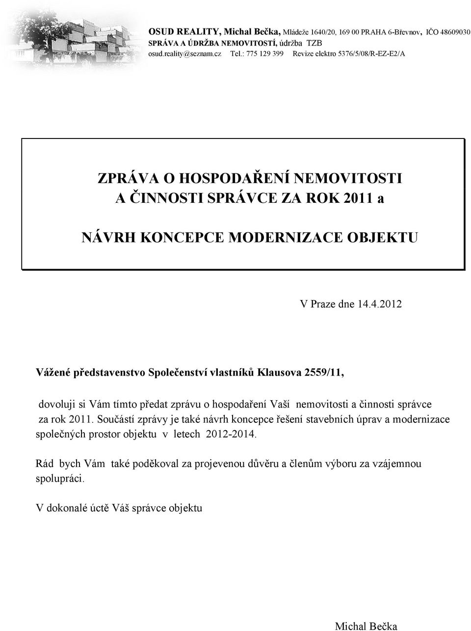 a činnosti správce za rok 2011.