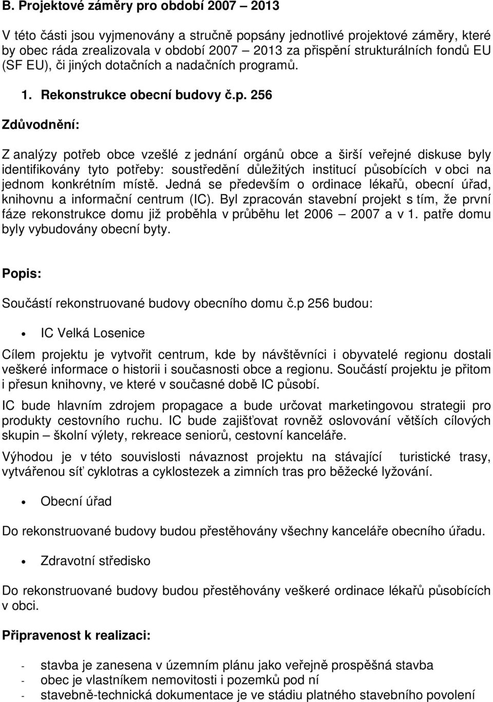 ogramů. 1. Rekonstrukce obecní budovy č.p.