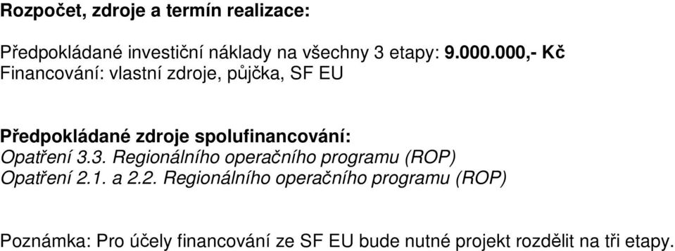 3. Regionálního operačního programu (ROP) Opatření 2.