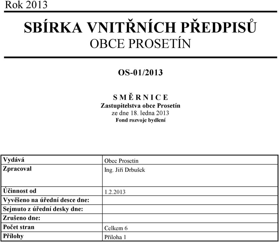 ledna 2013 Fond rozvoje bydlení Vydává Zpracoval Obec Prosetín Ing.