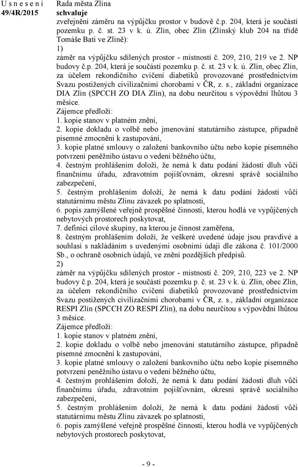 23 v k. ú. Zlín, obec Zlín, za účelem rekondičního cvičení diabetiků provozované prostřednictvím Svazu postižených civilizačními chorobami v ČR, z. s.