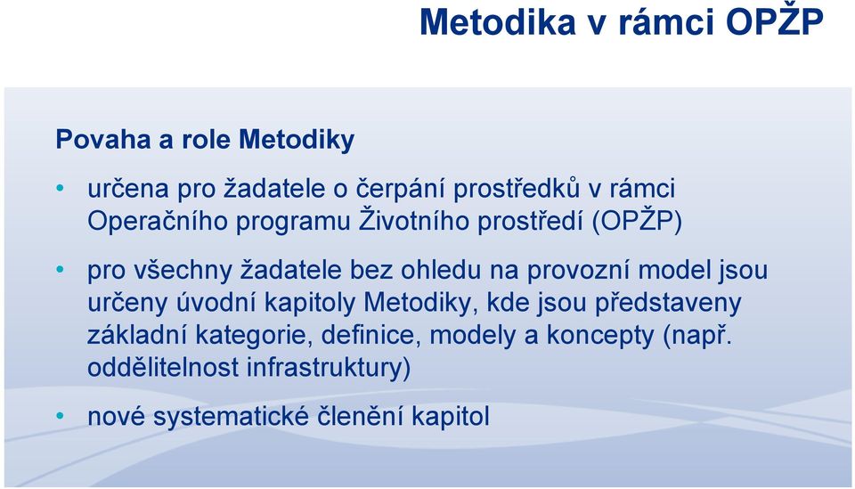 provozní model jsou určeny úvodní kapitoly Metodiky, kde jsou představeny základní