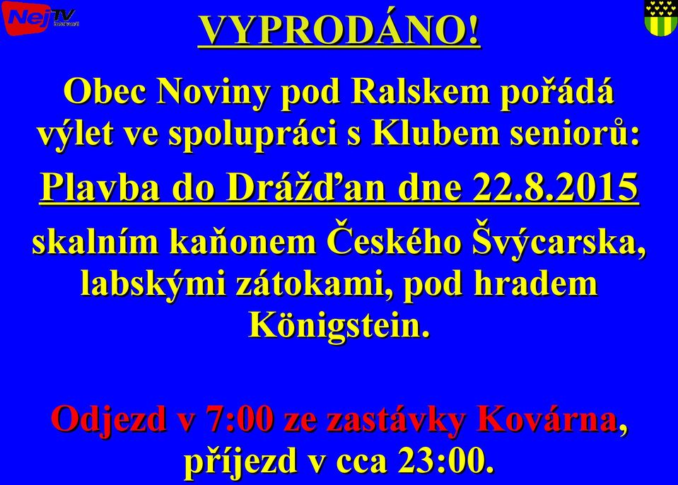 seniorů: Plavba do Drážďan dne 22.8.