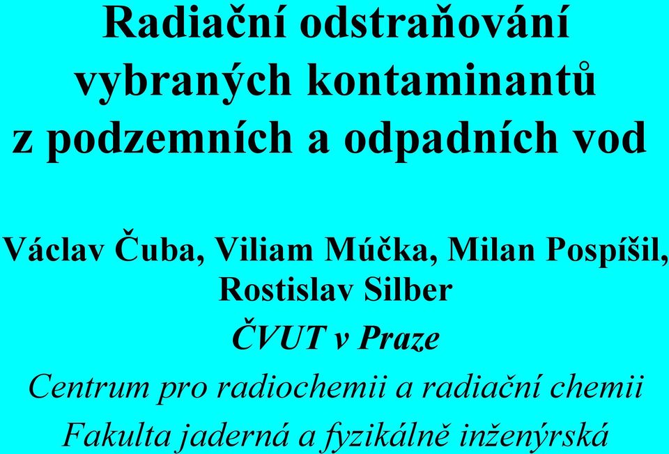 Milan Pospíšil, Rostislav Silber ČVUT v Praze Centrum