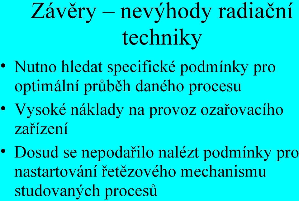 na provoz ozařovacího zařízení Dosud se nepodařilo nalézt