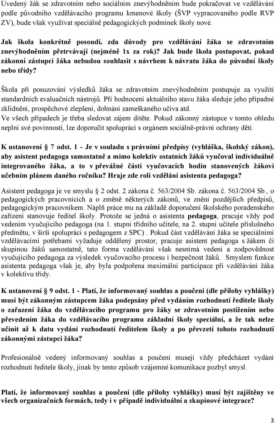 Jak bude škola postupovat, pokud zákonní zástupci žáka nebudou souhlasit s návrhem k návratu žáka do původní školy nebo třídy?