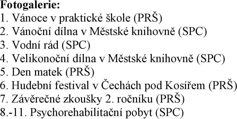 Velikonoční dílna v Městské knihovně (SPC) 5. Den matek (PRŠ) 6.