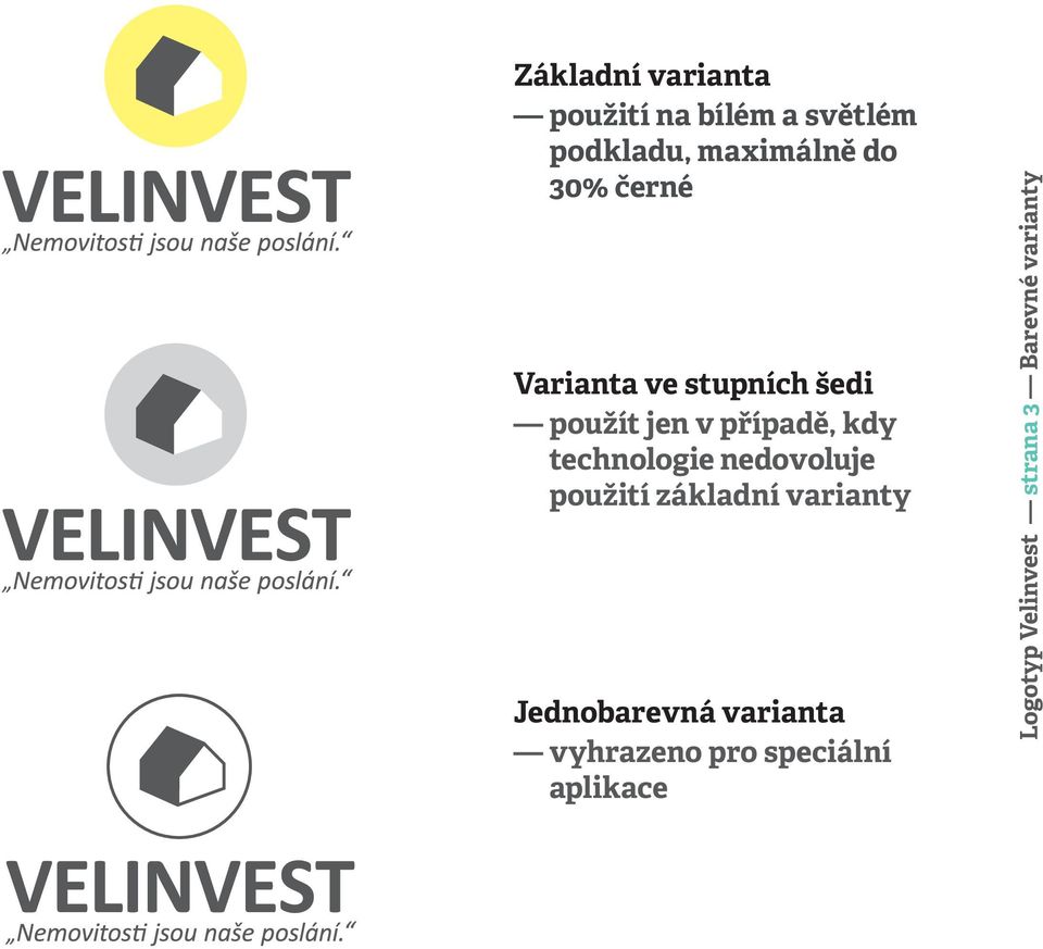 technologie nedovoluje použití základní varianty Jednobarevná