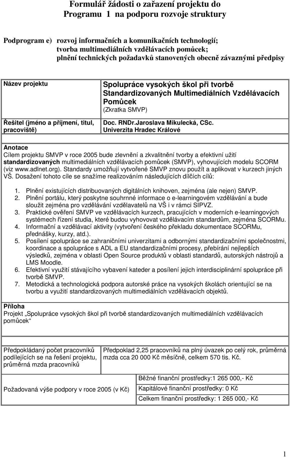 Vzdělávacích Pomůcek (Zkratka SMVP) Doc. RNDr.Jaroslava Mikulecká, CSc.