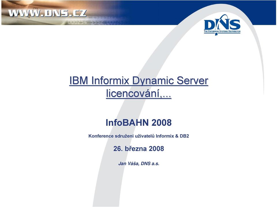 .. InfoBAHN 2008 Konference