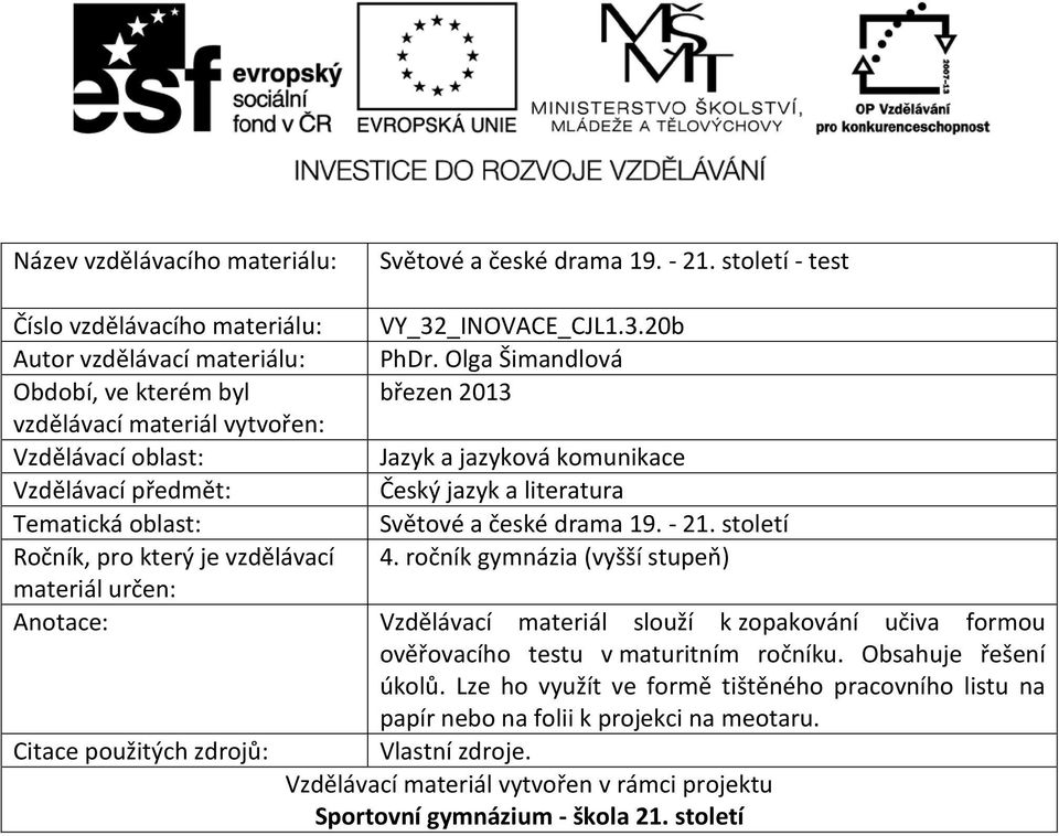 české drama 19. - 21. století Ročník, pro který je vzdělávací 4.