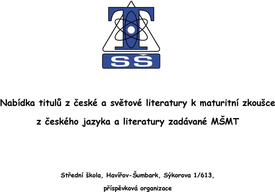 a literatury zadávané MŠMT Střední škola,