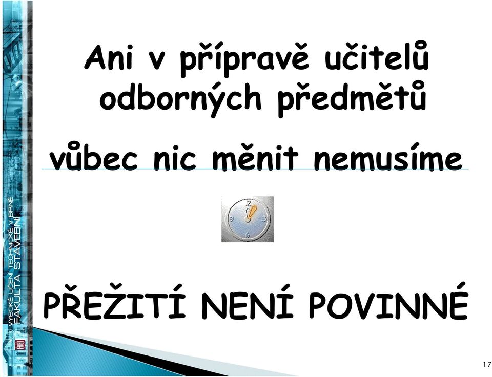 vůbec nic měnit