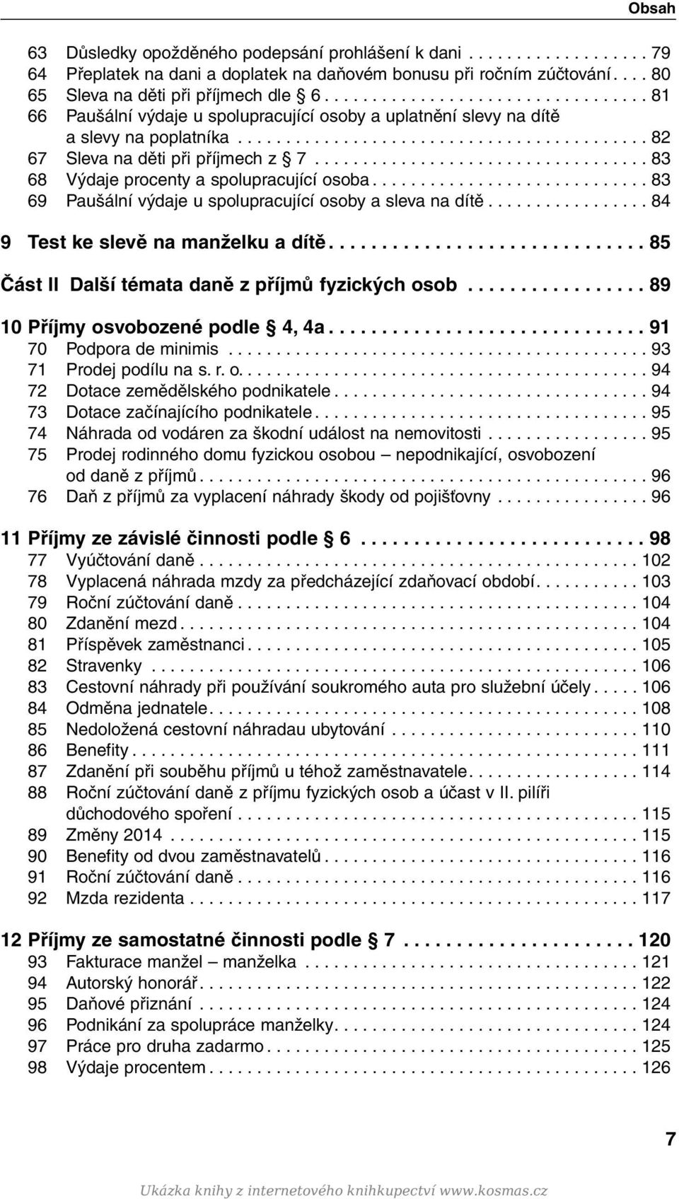 .................................. 83 68 Výdaje procenty a spolupracující osoba............................. 83 69 Paušální výdaje u spolupracující osoby a sleva na dítě.