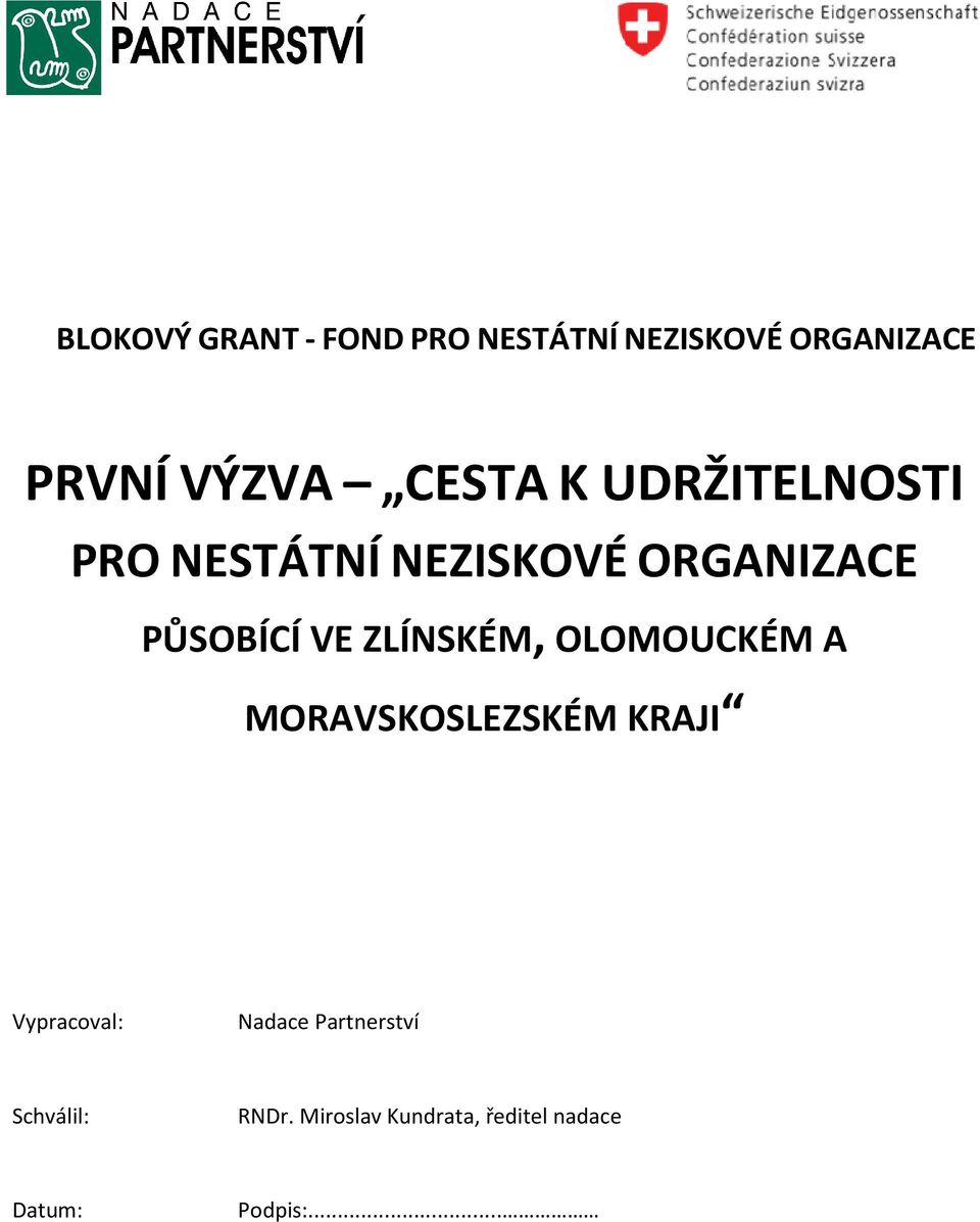 MORAVSKOSLEZSKÉM KRAJI Vypracoval: Nadace Partnerství