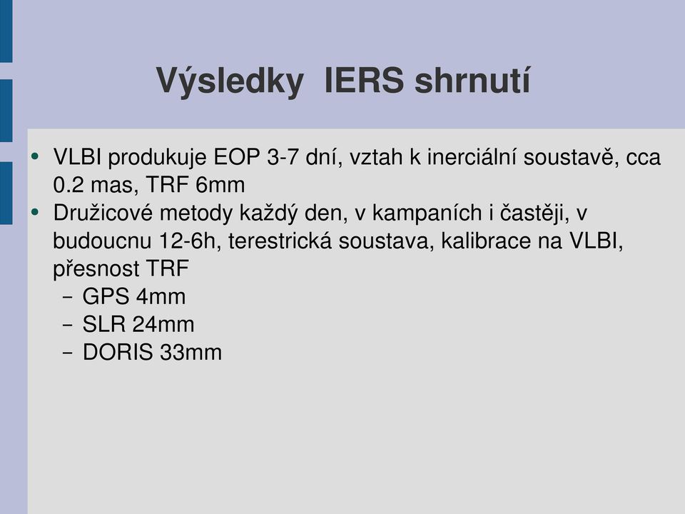 2 mas, TRF 6mm Družicové metody každý den, v kampaních i