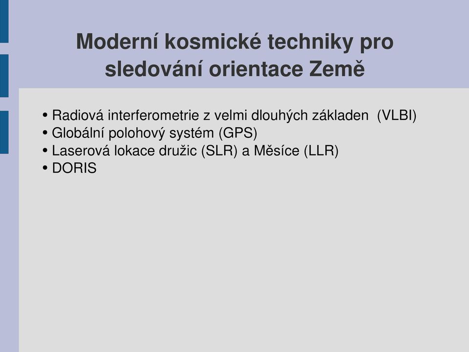 dlouhých základen (VLBI) Globální polohový