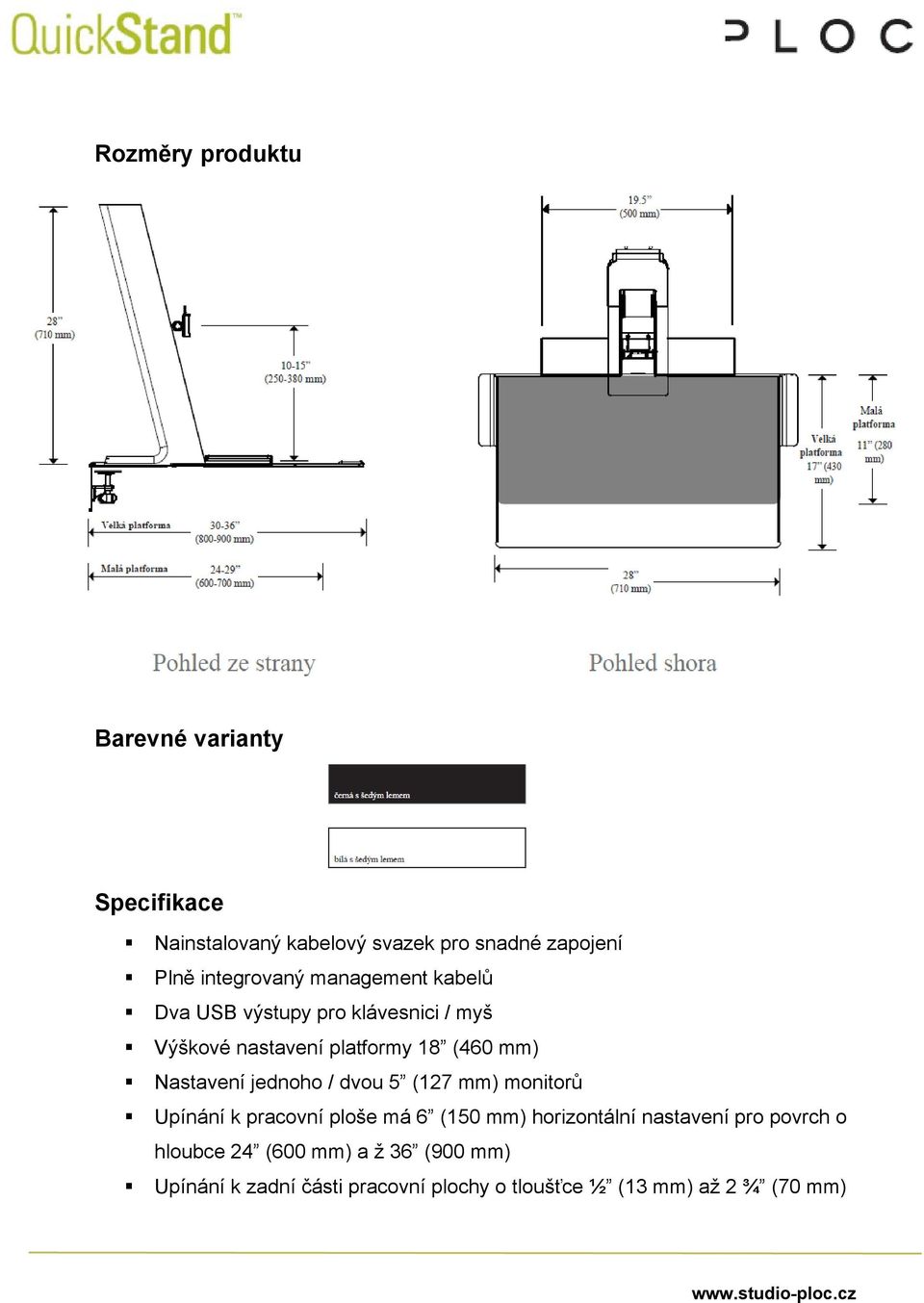 Nastavení jednoho / dvou 5 (127 mm) monitorů Upínání k pracovní ploše má 6 (150 mm) horizontální nastavení