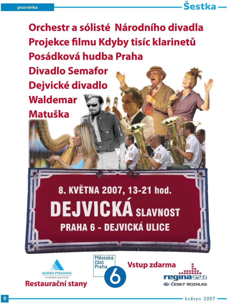 Semafor Dejvické divadlo Waldemar Matuška Restaurační stany