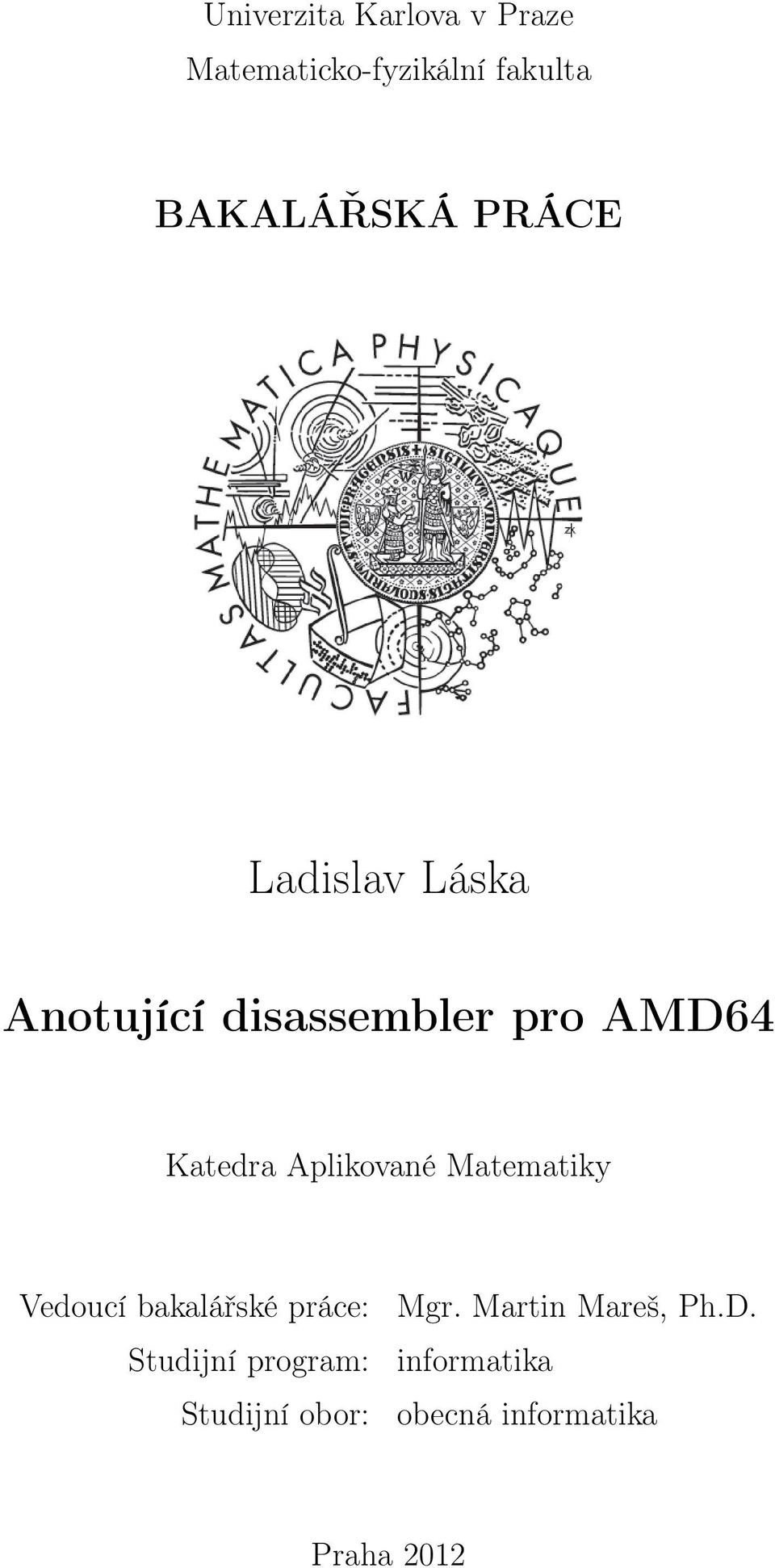 Aplikované Matematiky Vedoucí bakalářské práce: Studijní program: