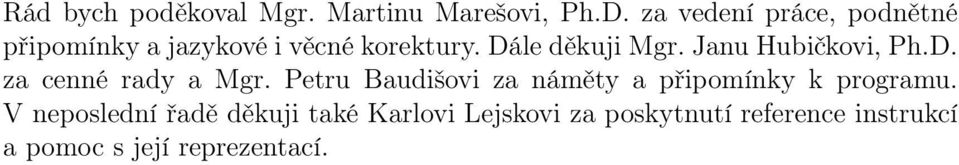 Janu Hubičkovi, Ph.D. za cenné rady a Mgr.