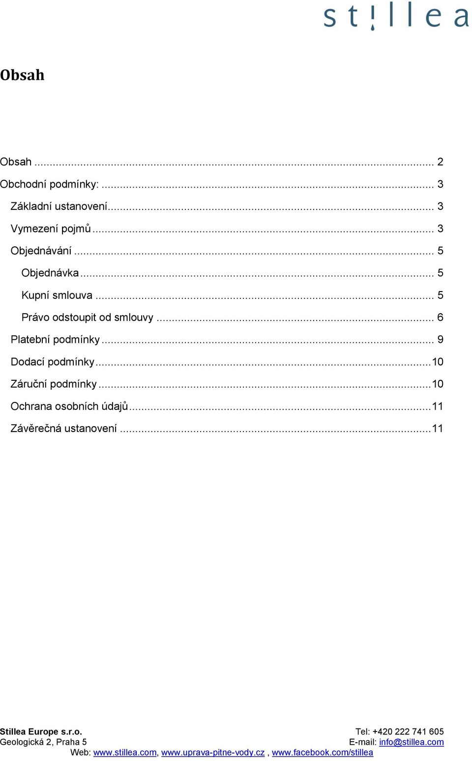 .. 5 Právo odstoupit od smlouvy... 6 Platební podmínky.