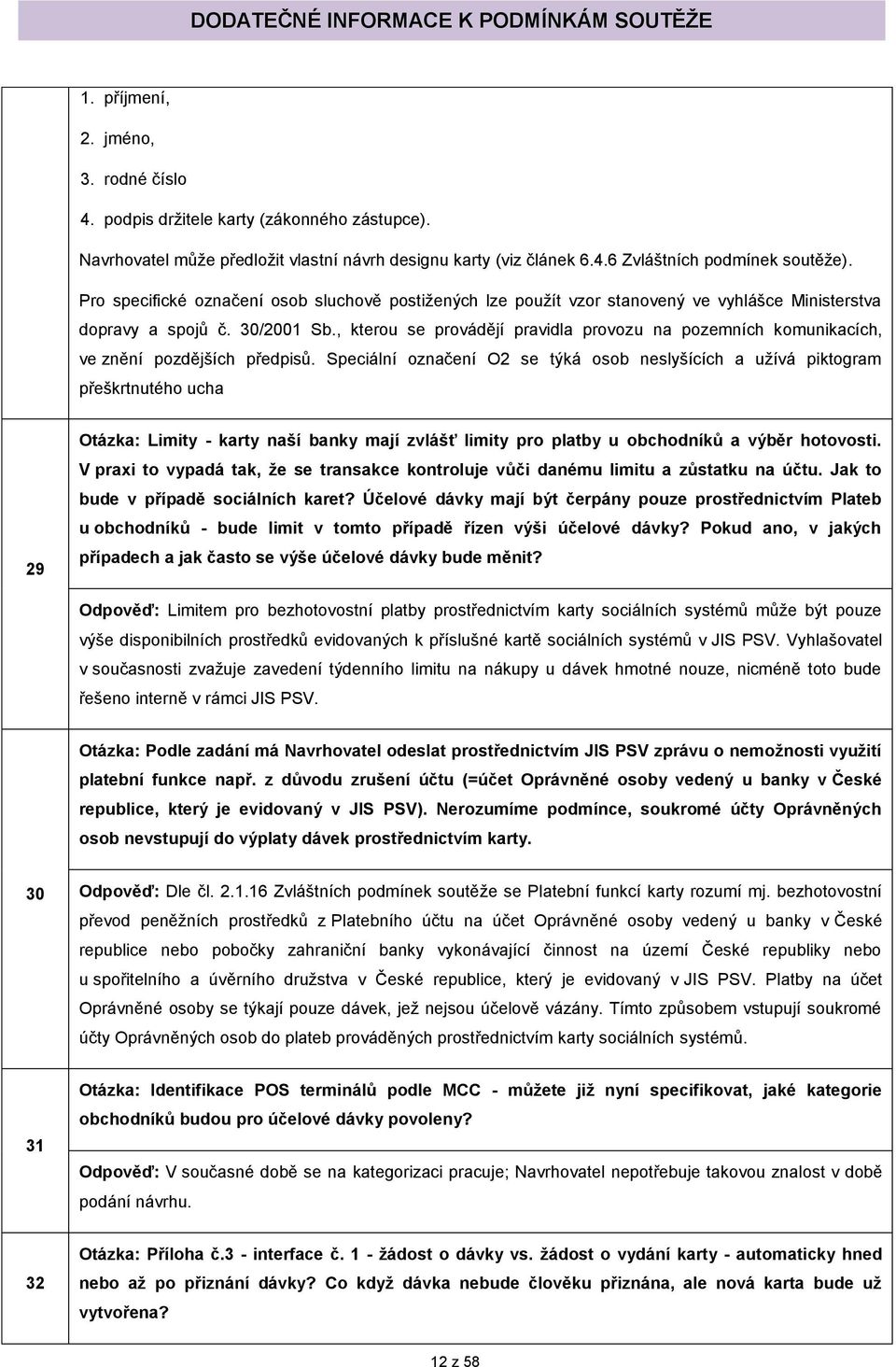 , kterou se provádějí pravidla provozu na pozemních komunikacích, ve znění pozdějších předpisů.