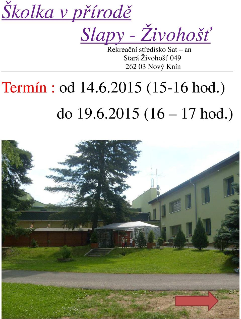 Živohošť 049 262 03 Nový Knín Termín :