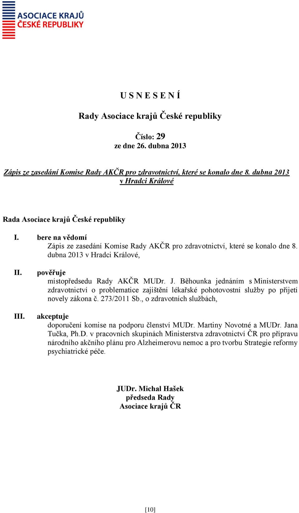 Běhounka jednáním s Ministerstvem zdravotnictví o problematice zajištění lékařské pohotovostní služby po přijetí novely zákona č. 273/2011 Sb.