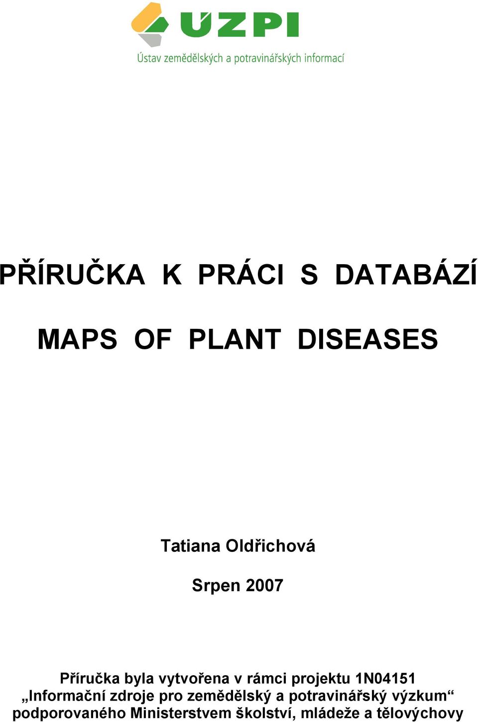 projektu 1N04151 Informační zdroje pro zemědělský a
