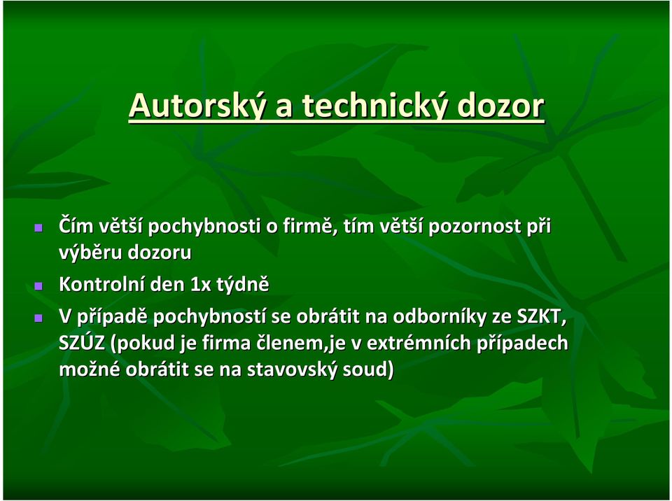 pochybností se obrátit na odborníky ze SZKT, SZÚZ Z (pokud je firma