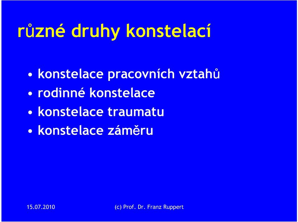 vztahů rodinné konstelace