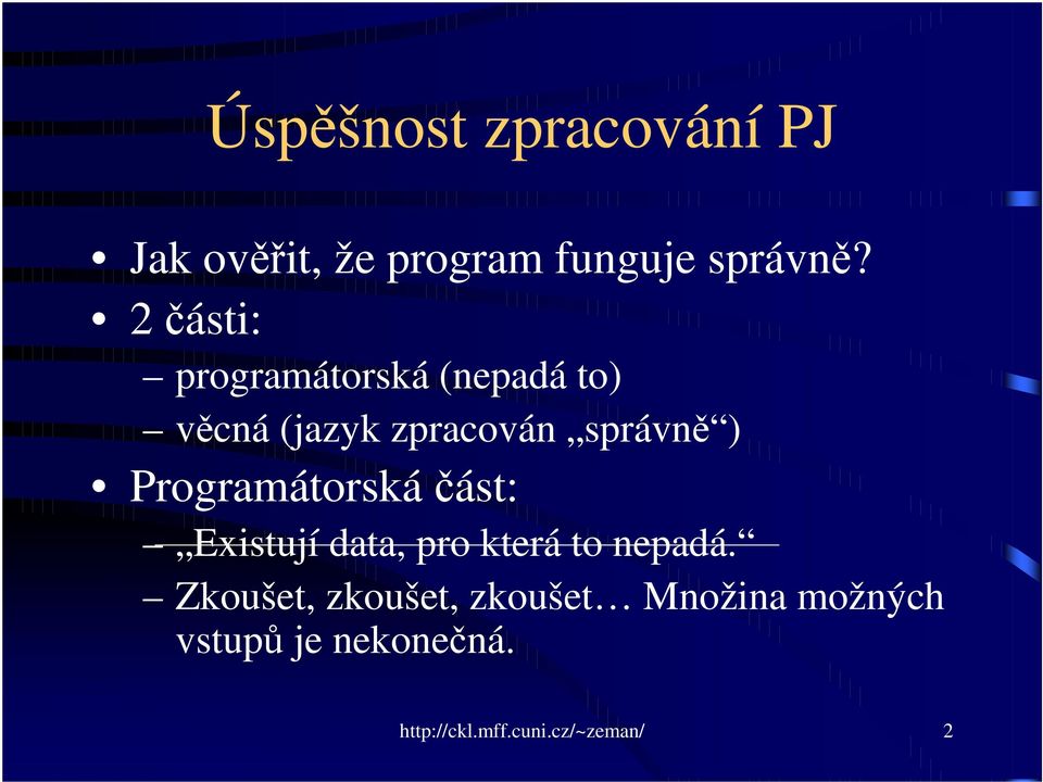 Programátorská ást: Existují data, pro která to nepadá.