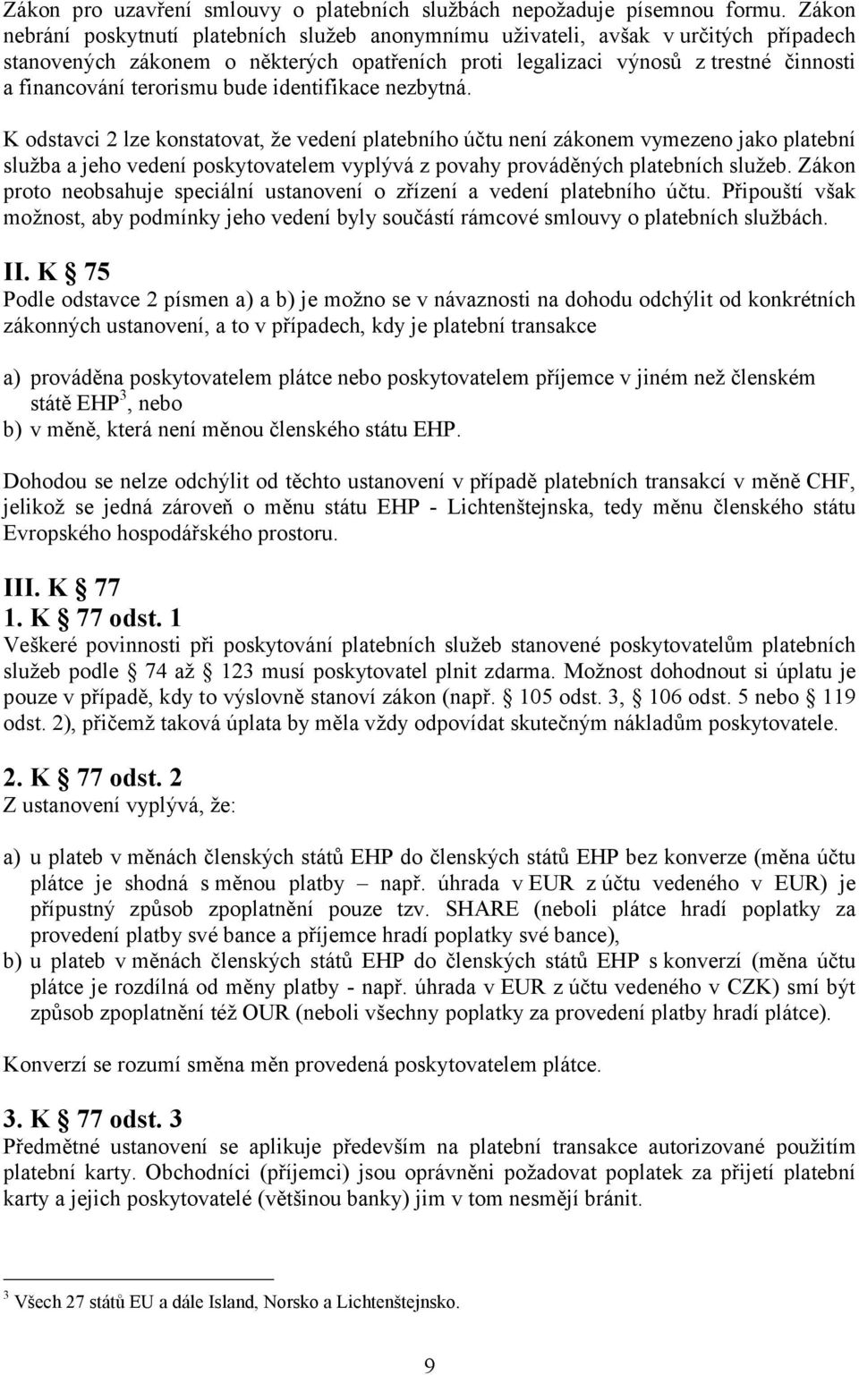 terorismu bude identifikace nezbytná.
