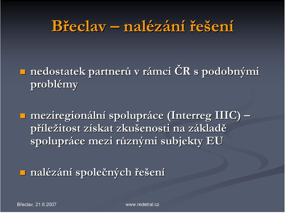 (Interreg IIIC) příležitost získat zkušenosti na