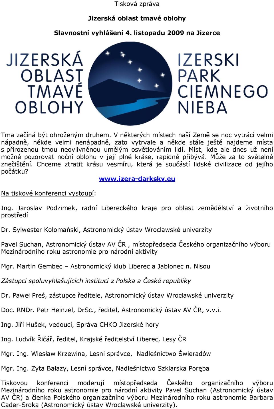 Míst, kde ale dnes už není možné pozorovat noční oblohu v její plné kráse, rapidně přibývá. Může za to světelné znečištění.