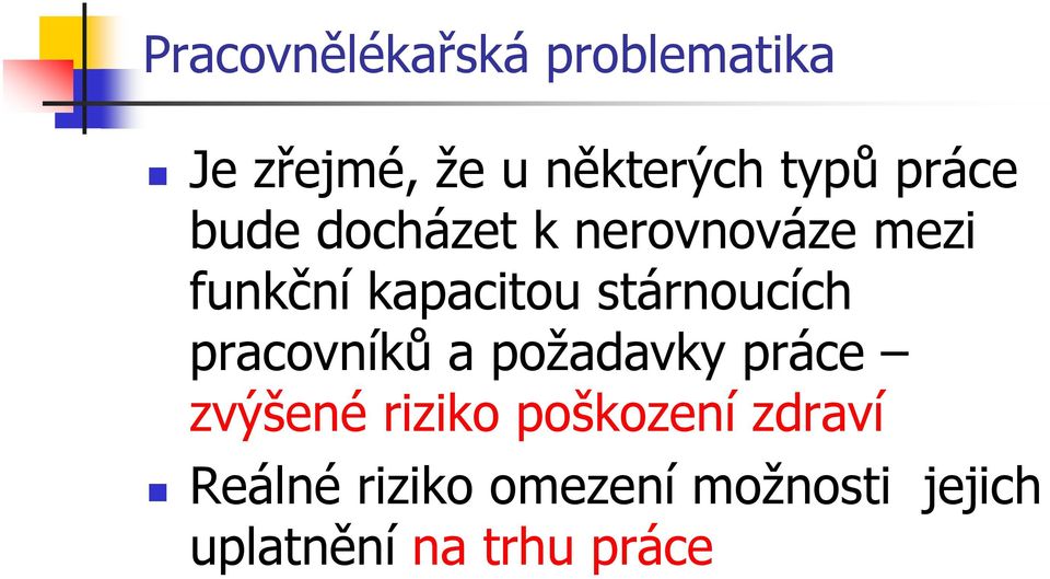 stárnoucích pracovníků a požadavky práce zvýšené riziko