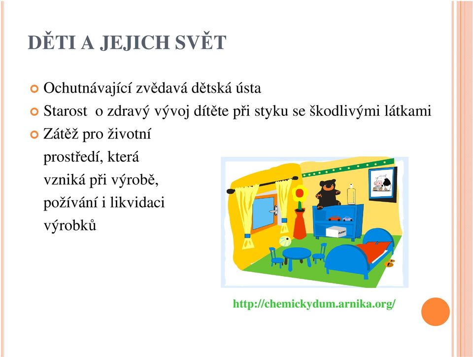 látkami Zátěž pro životní prostředí, která vzniká při