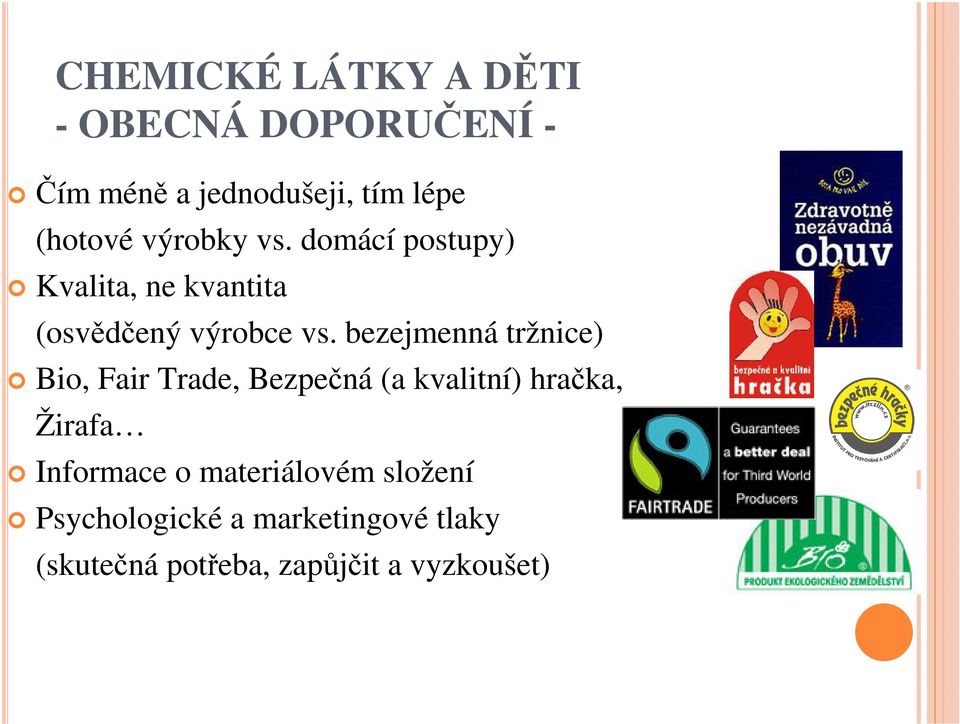 bezejmenná tržnice) Bio, Fair Trade, Bezpečná (a kvalitní) hračka, Žirafa Informace