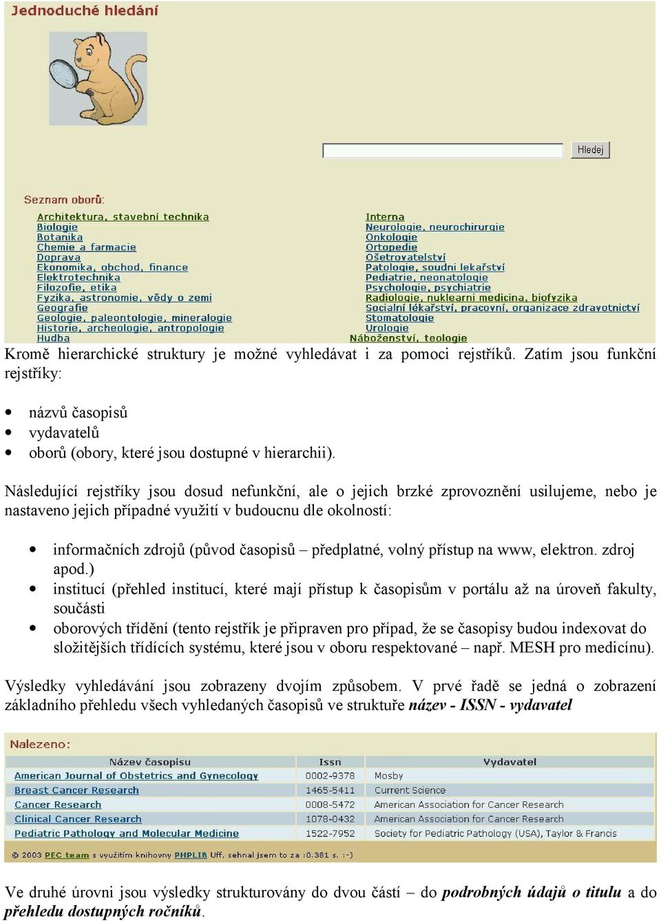 předplatné, volný přístup na www, elektron. zdroj apod.