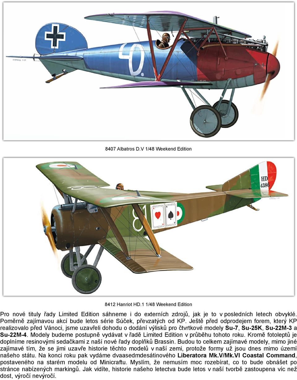 Ještě před odprodejem forem, který KP realizovalo před Vánoci, jsme uzavřeli dohodu o dodání výlisků pro čtvrtkové modely Su-7, Su-25K, Su-22M-3 a Su-22M-4.