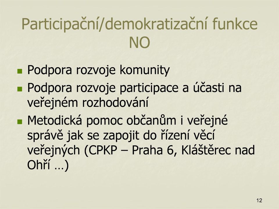 rozhodování Metodická pomoc občanům i veřejné správě jak se