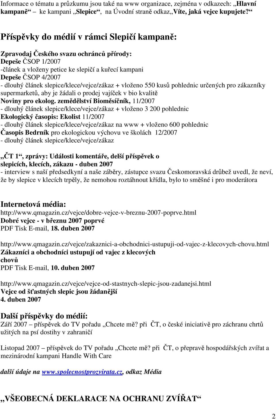 slepice/klece/vejce/zákaz + vloženo 550 kusů pohlednic určených pro zákazníky supermarketů, aby je žádali o prodej vajíček v bio kvalitě Noviny pro ekolog.