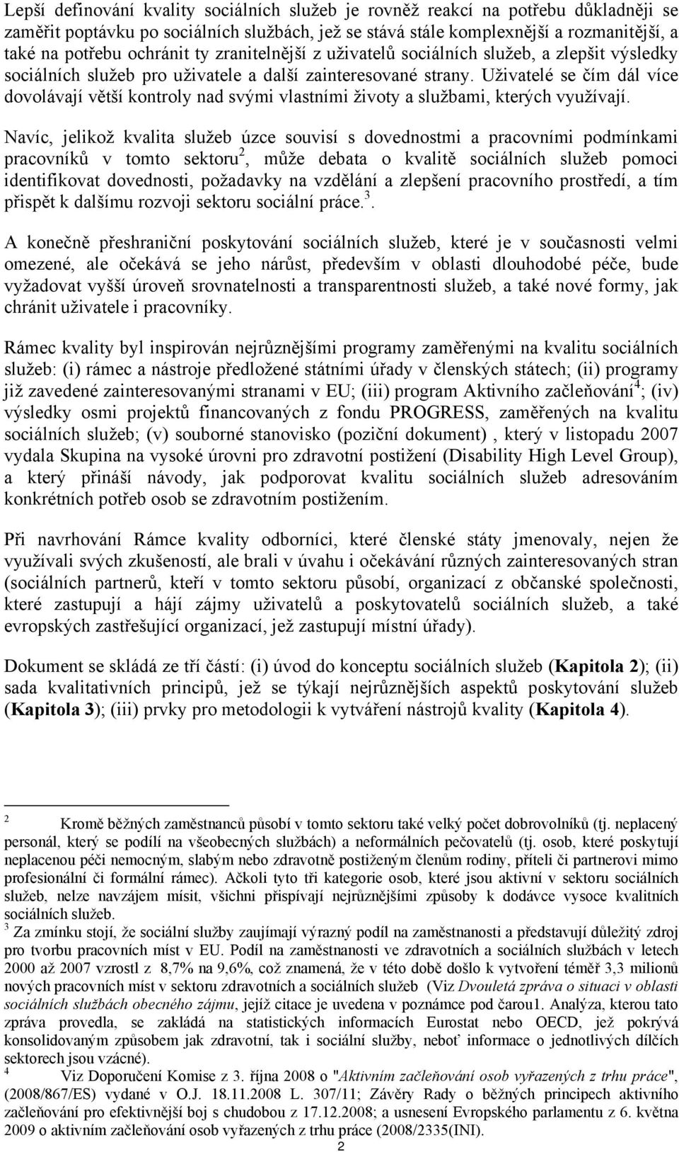 Uživatelé se čím dál více dovolávají větší kontroly nad svými vlastními životy a službami, kterých využívají.
