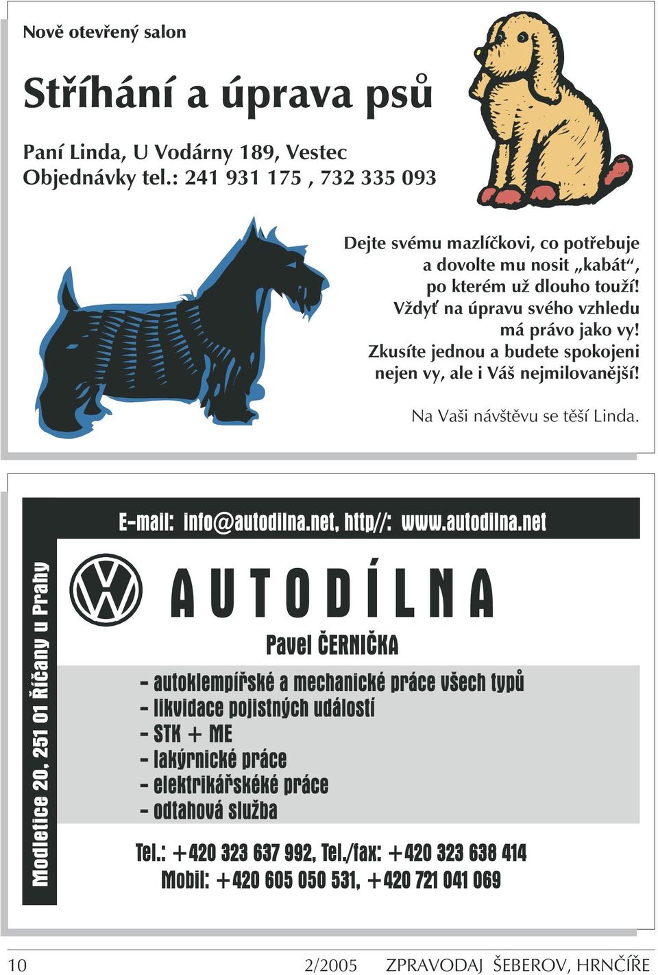 kterém už dlouho touží! Vždy na úpravu svého vzhledu má právo jako vy!